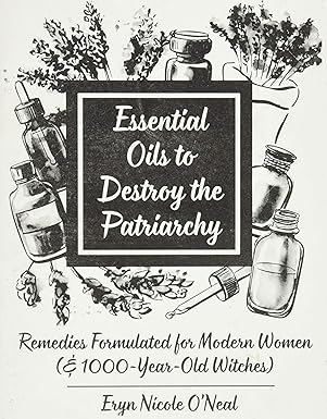 Essential Oils to Destroy the Patriarchy